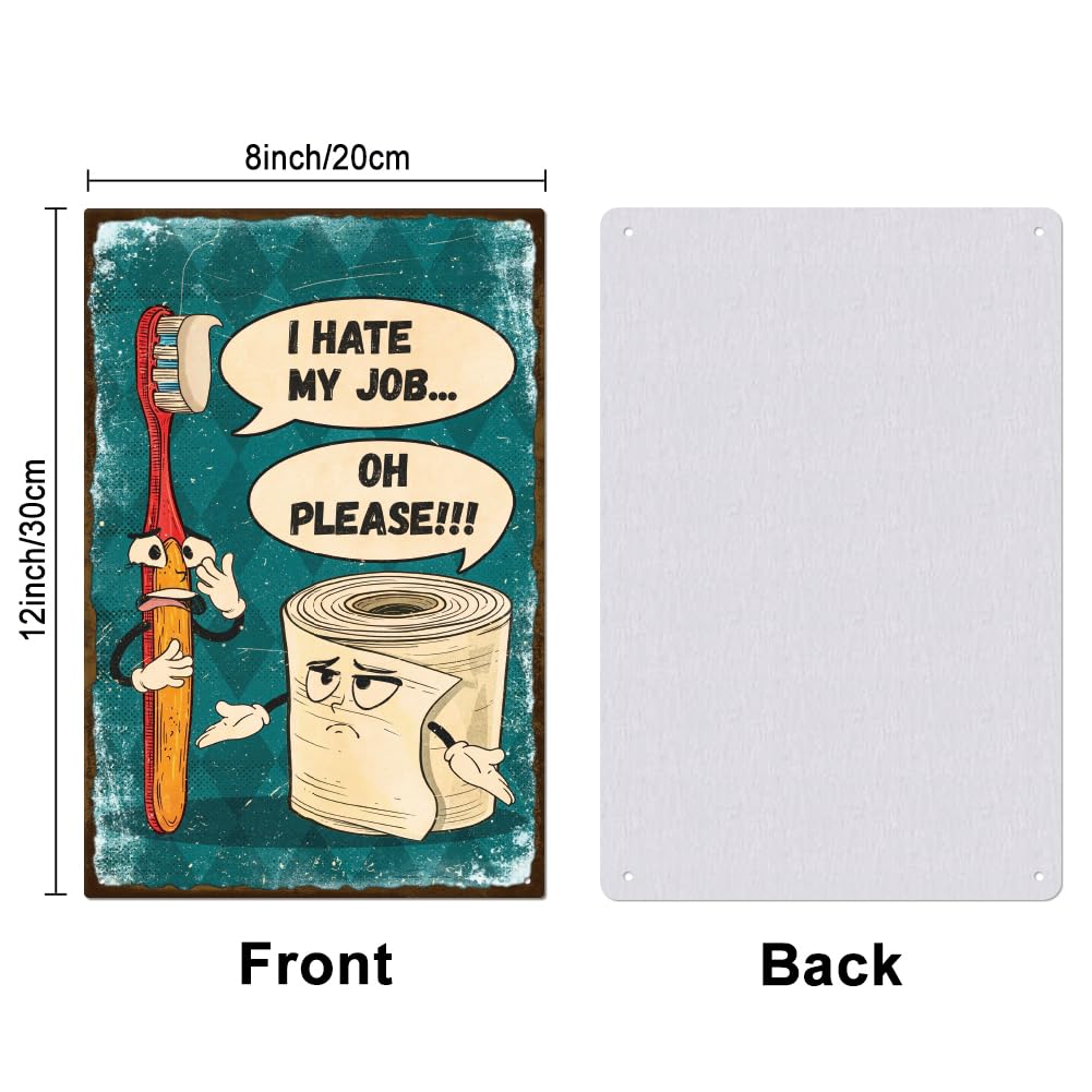 GLOBLELAND "I Hate My Job Oh Please" Funny Toothbrush Toilet Paper Metal Tin Sign Bathroom Tin Sign 12x8in/30x20cm Art Plaque Poster Wall Decor for Home Bathroom Toilet Restroom - Image 2