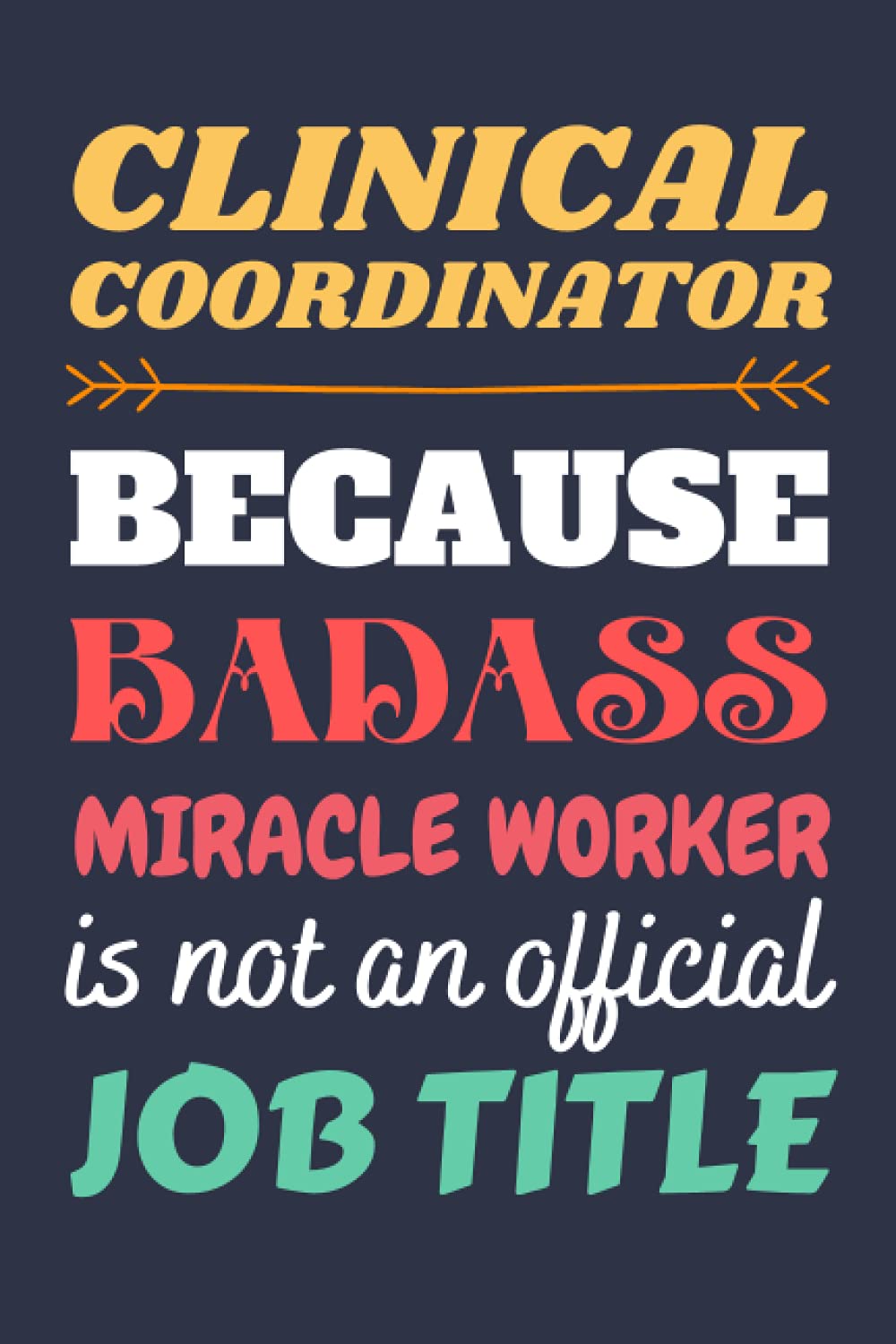 Clinical Coordinator Gifts: Blank Lined Notebook Journal Diary Paper, a Funny and Appreciation Gift for Clinical Coordinator to Write in