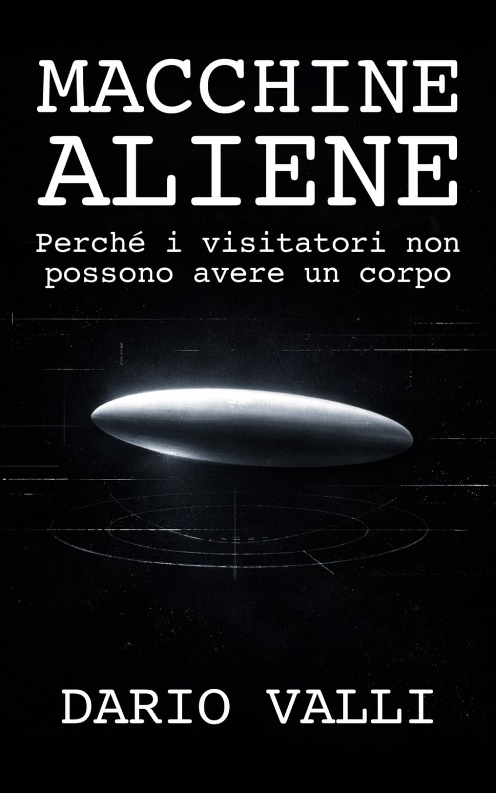 Macchine aliene: Perché i visitatori non possono avere un corpo