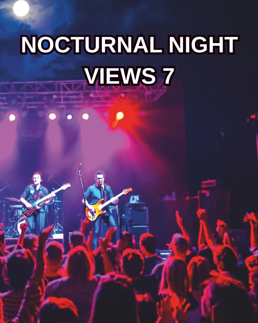 NOCTURNAL NIGHT VIEWS 7: A COLOURING BOOK WITH PAGES OF NIGHTTIME SCENES.