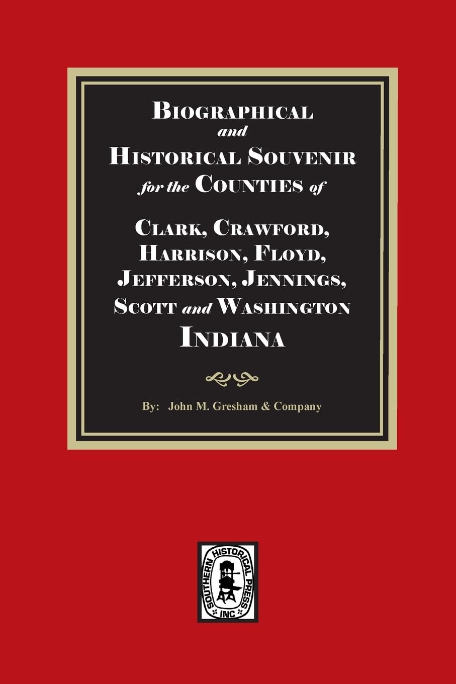 Biographical and Historical Souvenir for the counties of Clark, Crawford, Harrison, Floyd, Jefferson, Jennings, Scott and Washington, Indiana