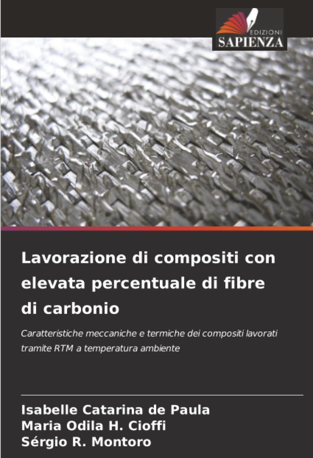 Lavorazione di compositi con elevata percentuale di fibre di carbonio: Caratteristiche meccaniche e termiche dei compositi lavorati tramite RTM a temperatura ambiente
