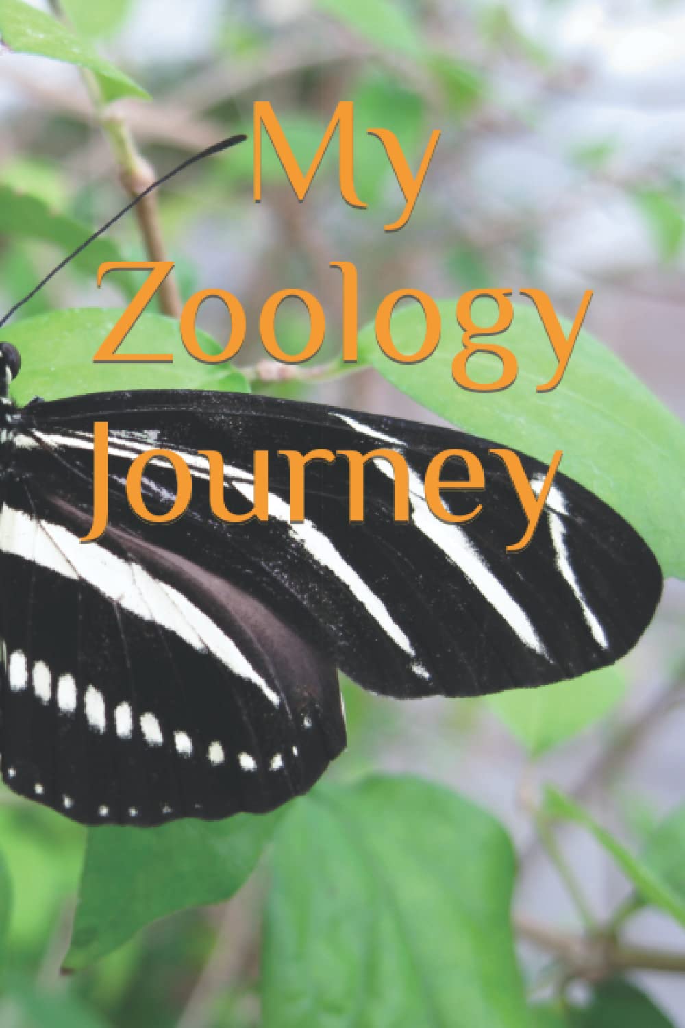 Zoology Journal - My Zoology Journey - An Educational Journal full of facts every student of zoology must know.