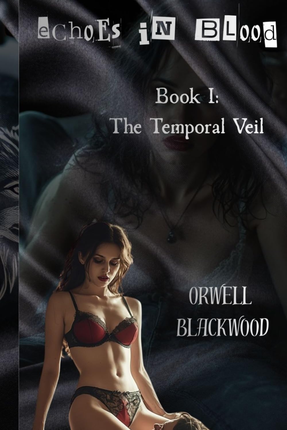 Echoes in Blood: Book I: The Temporal Veil