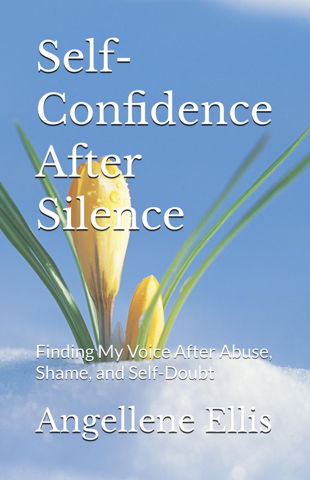 Self-Confidence After Silence: Finding My Voice After Abuse, Shame, and Self-Doubt