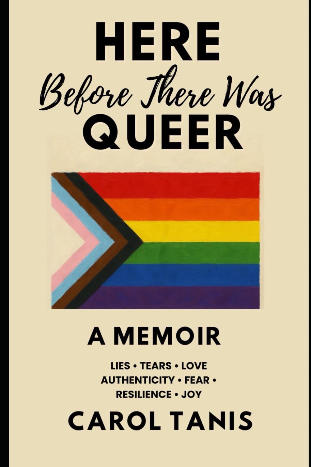 Here Before There Was Queer: A Memoir