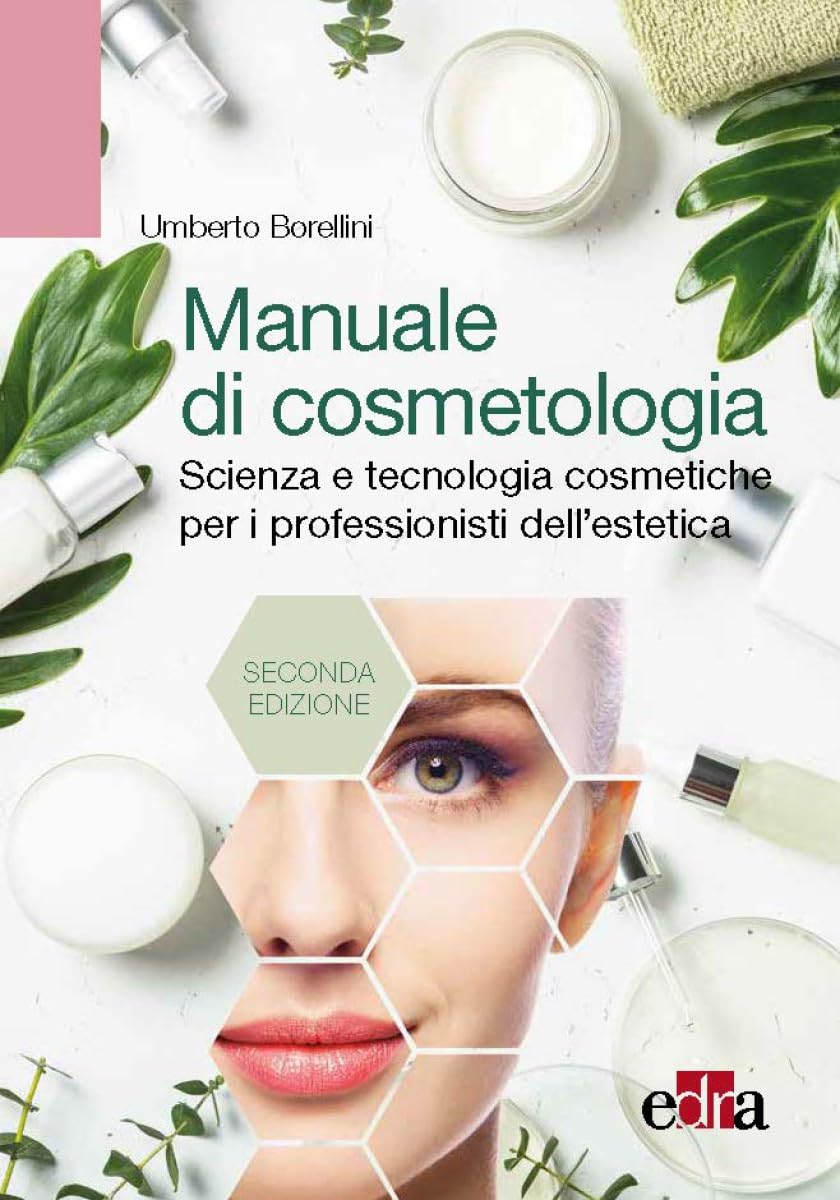 Manuale Di Cosmetologia. Scienza E Tecnologie Cosmetiche Per I Professionisti Dell'estetica - 4