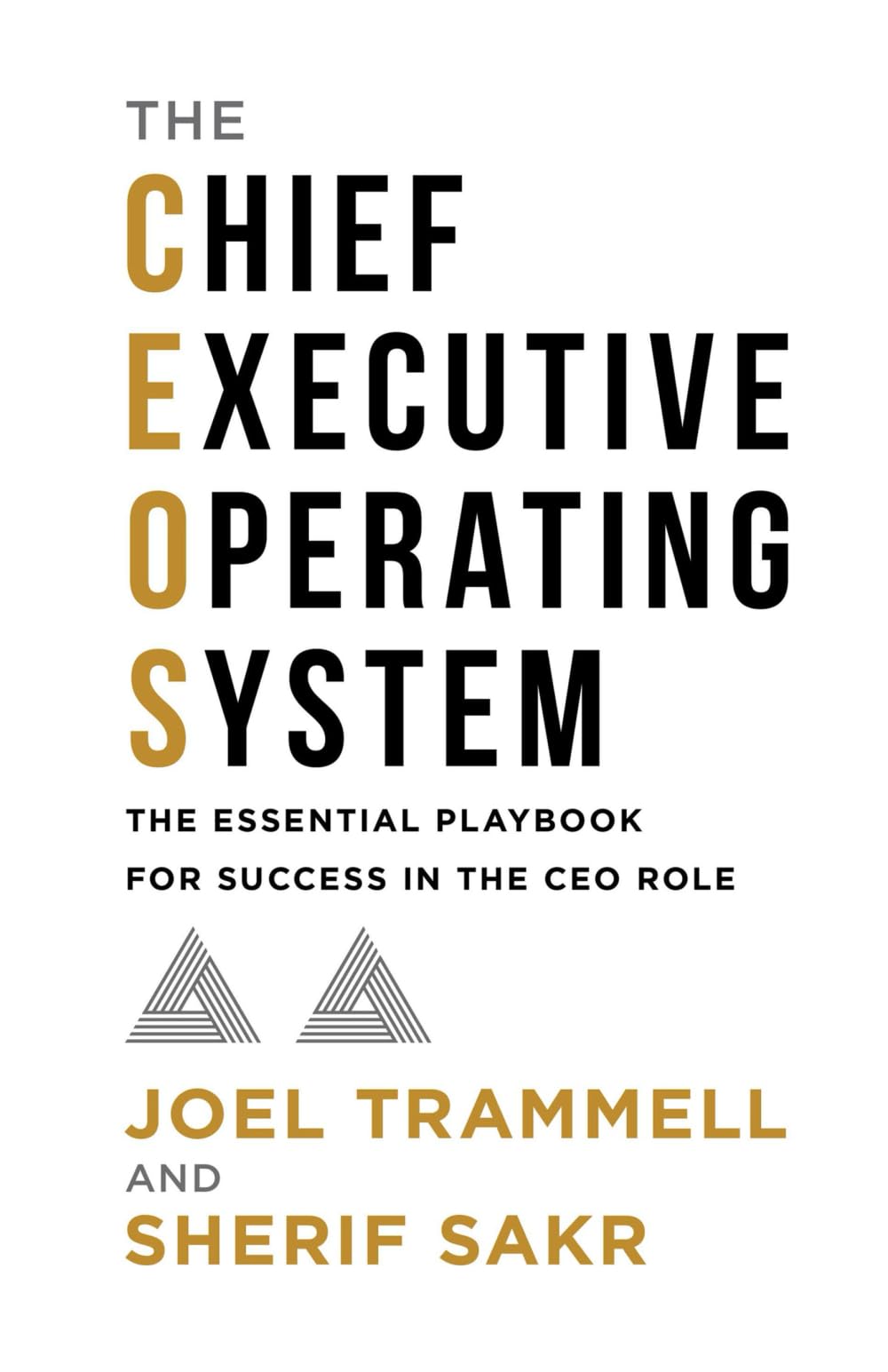 The Chief Executive Operating System: The Essential Playbook for Success in the CEO Role