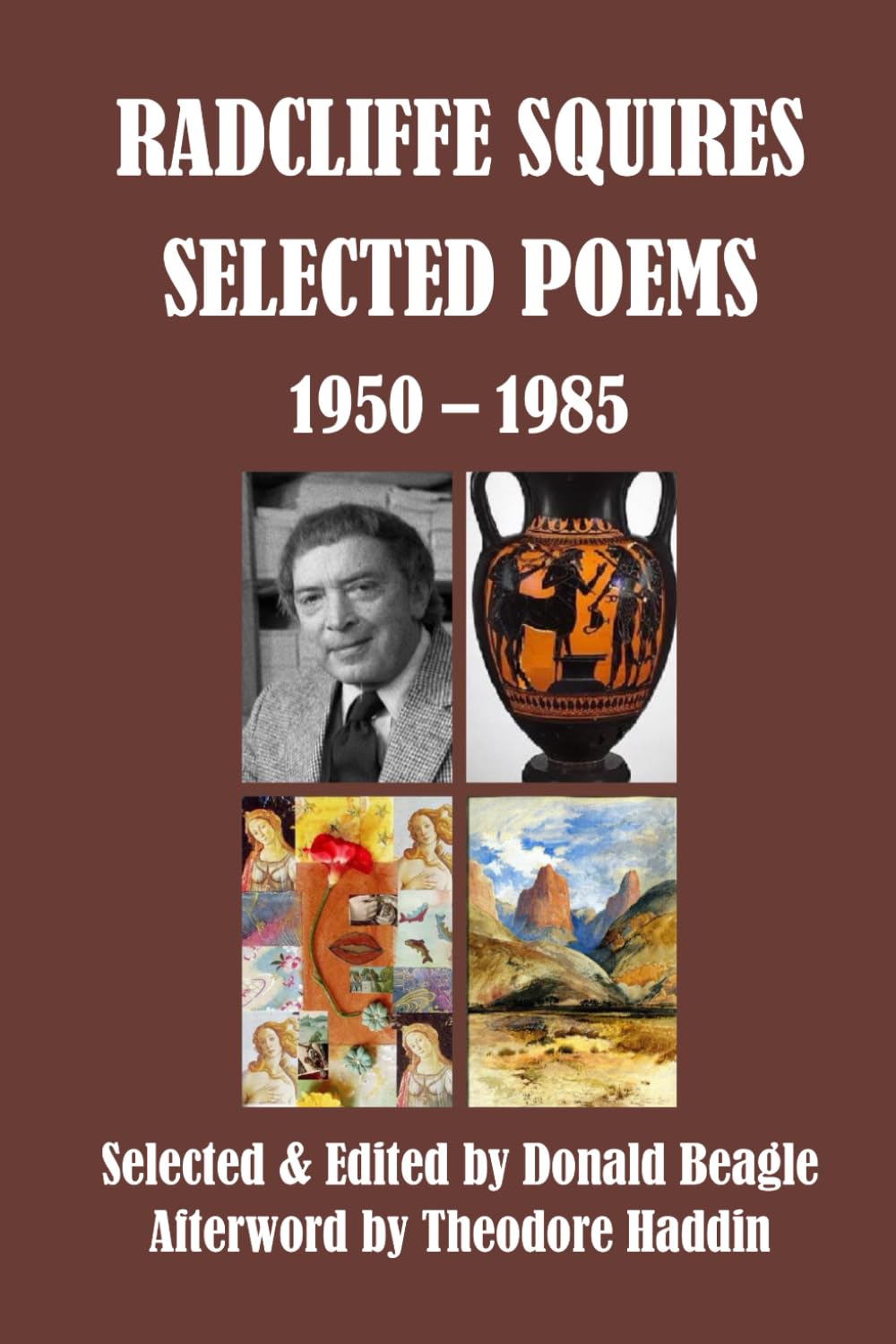 Radcliffe Squires Selected Poems 1950-1985: Centennial Edition