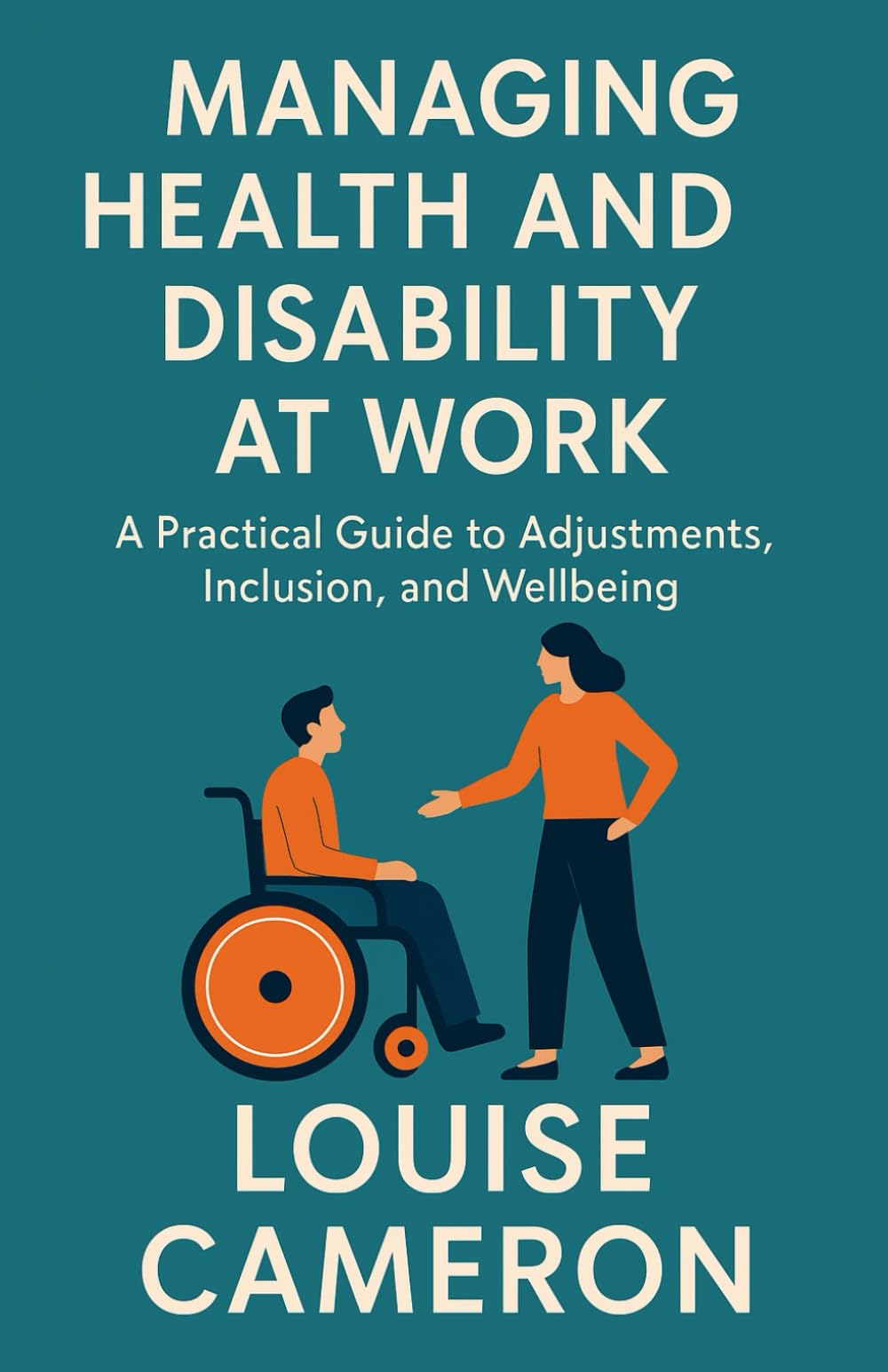 Managing Health and Disability at Work: A Practical Guide to Adjustments, Inclusion, and Wellbeing