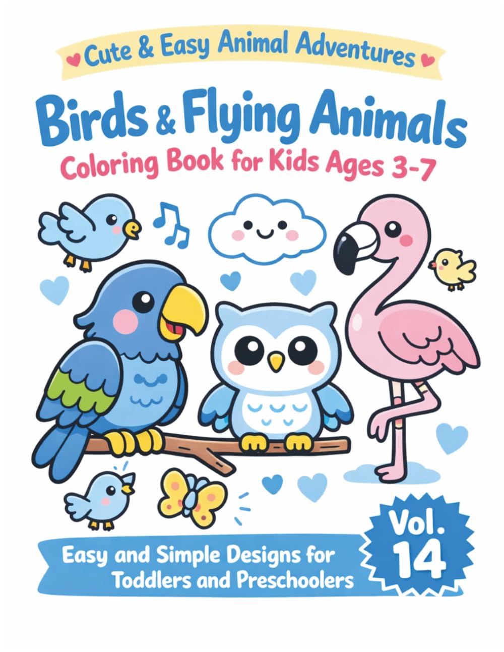 BIRDS & FLYING ANIMALS: Cute & Easy Animal Adventures, Coloring Book for Kids Ages 3-7