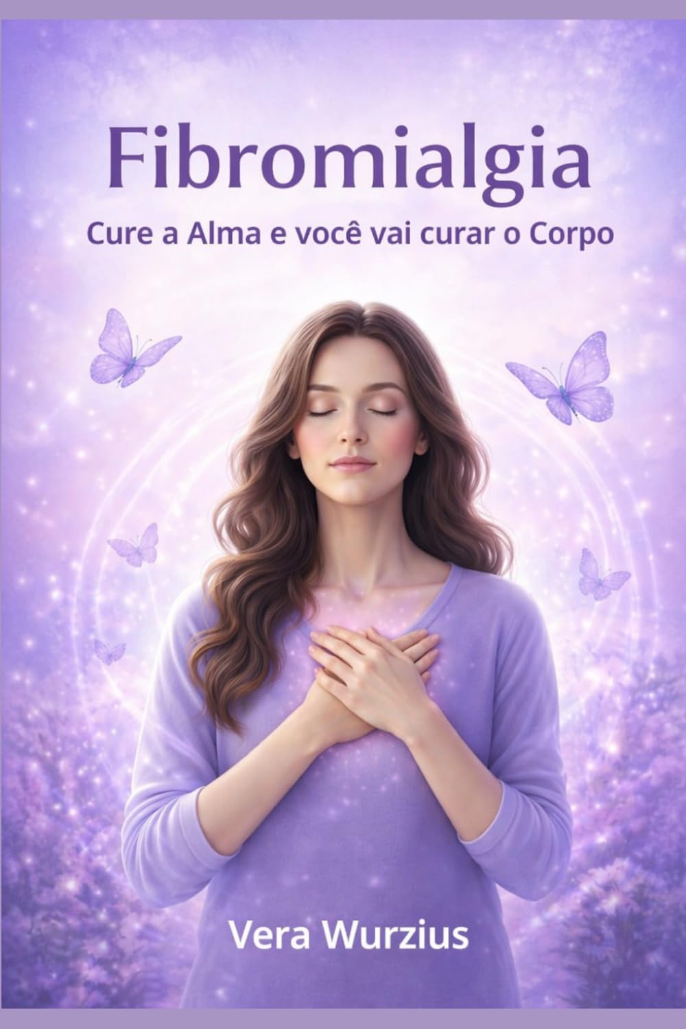 Fibromialgia: Cure a Alma e Você vai Curar o Corpo