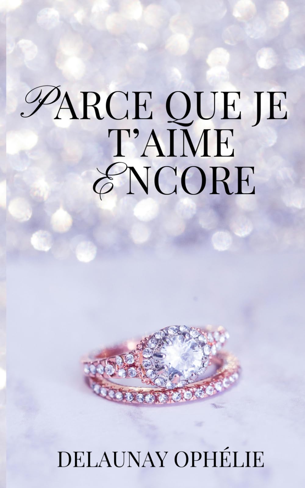 PARCE QUE JE T'AIME ENCORE