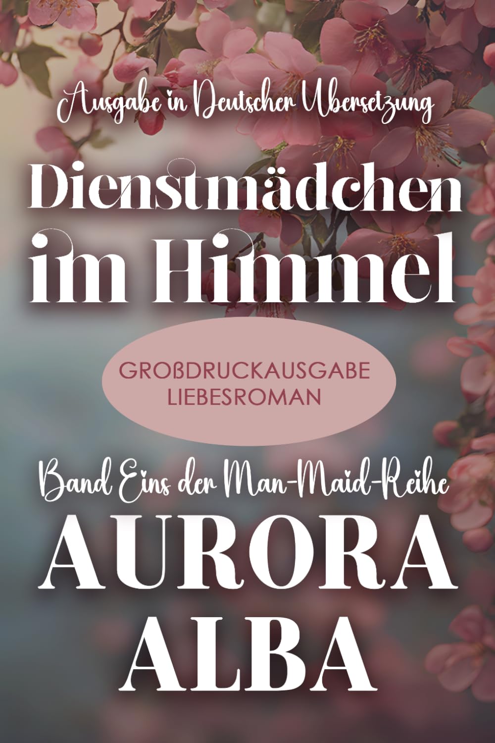 Dienstmädchen im Himmel: Band eins der Man-Maid-Reihe (Großdruckausgabe) (Deutschsprachige Ausgaben (German Translated Editions))