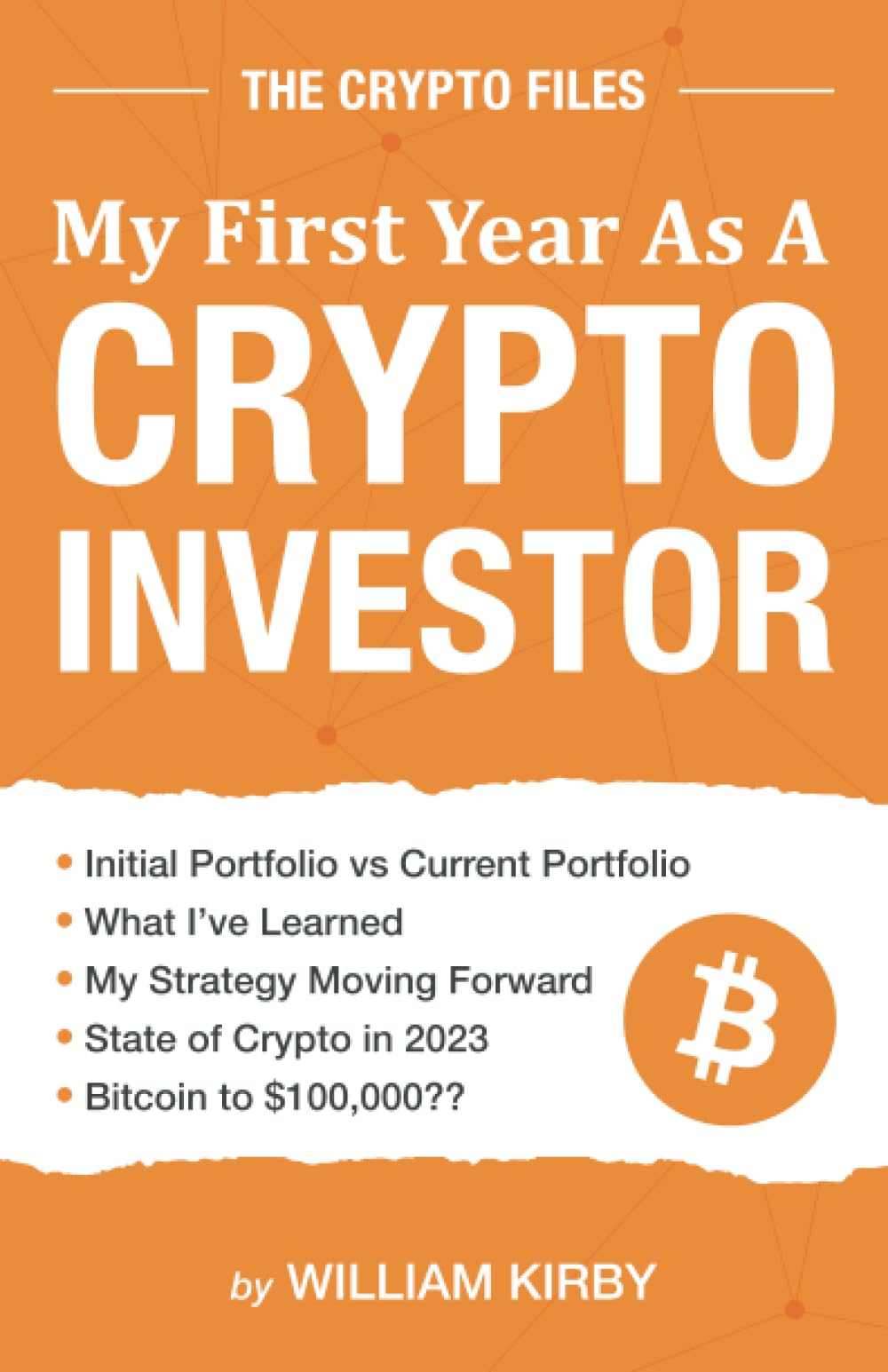 The Crypto Files: My First Year as a Crypto Investor : Kirby, William:  Amazon.com.au: Books