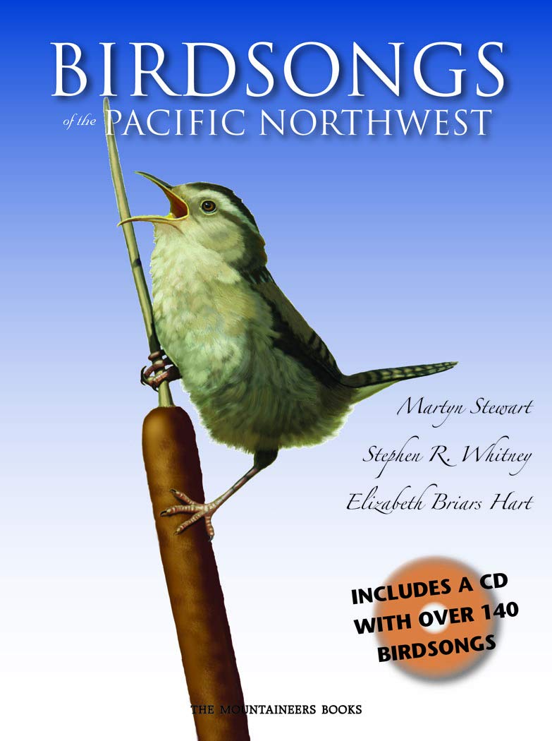 Birdsongs of the Pacific Northwest: A Fieldguide and Audio CD