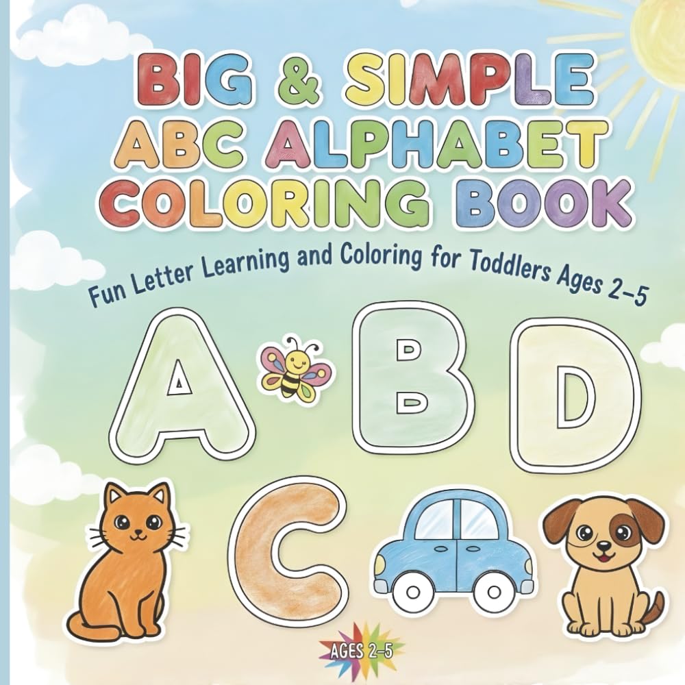 Big & Simple ABC Alphabet Coloring Book: Fun Letter Learning and Coloring for Toddlers Ages 2–5