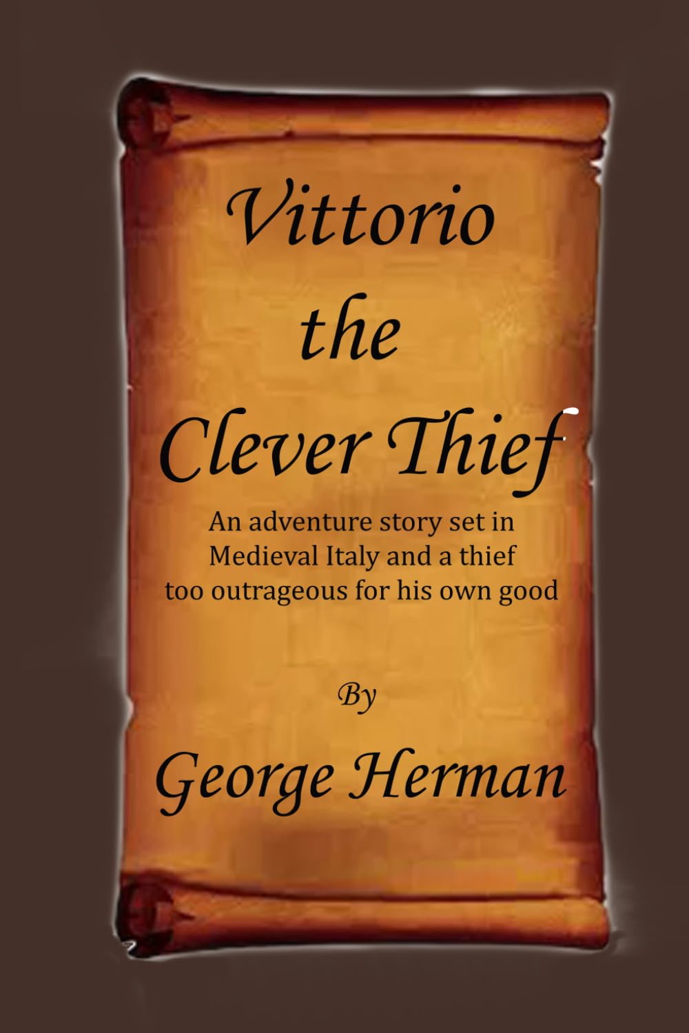 Vittorio the Clever Thief: An Adventure story set in Medieval Italy and a thief too outrageous for his own good