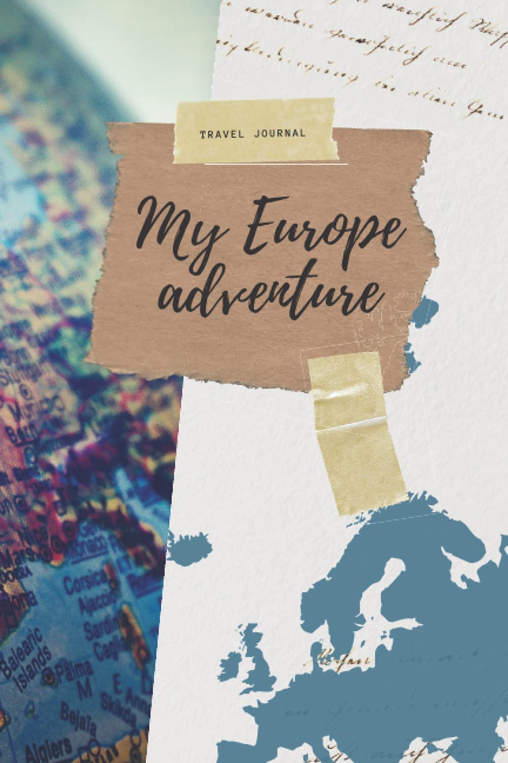 Independently published My Europe Adventures - Travel Journal: Adventure notebook for your Europe vacation stay. Write down your adventures in this travelling journal