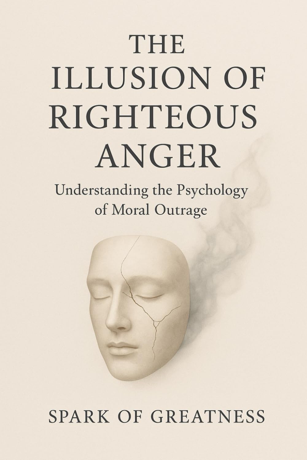 The Illusion of Righteous Anger: Understanding the Psychology of Moral Outrage