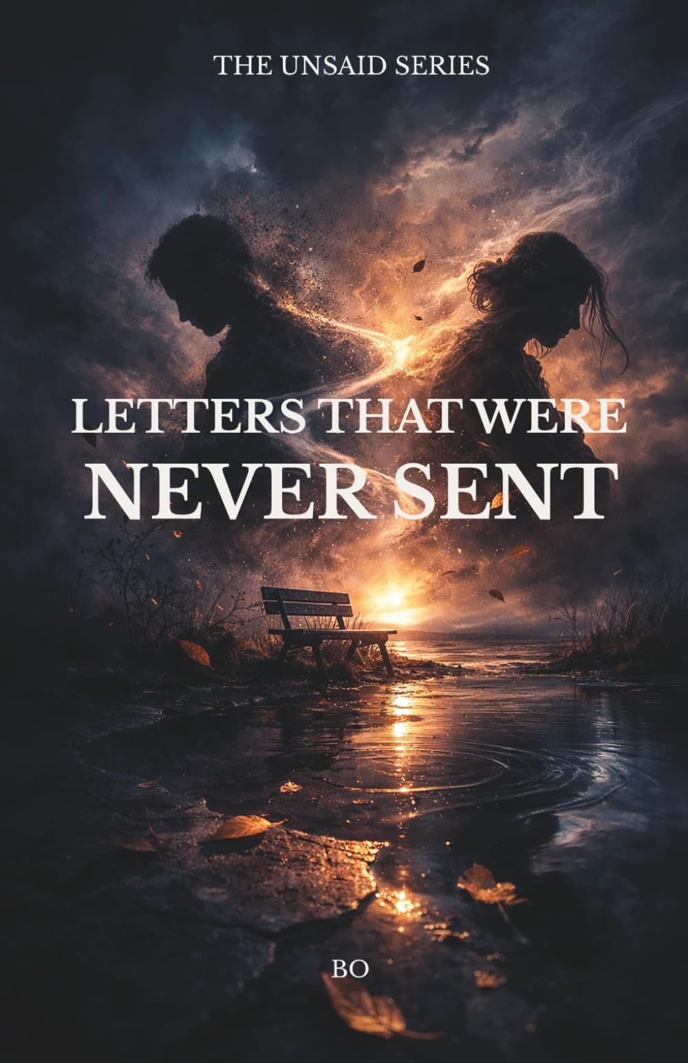 Letters That Were Never Sent: A Quiet Series About the Words We Never Said (THE UNSAID SERIES)