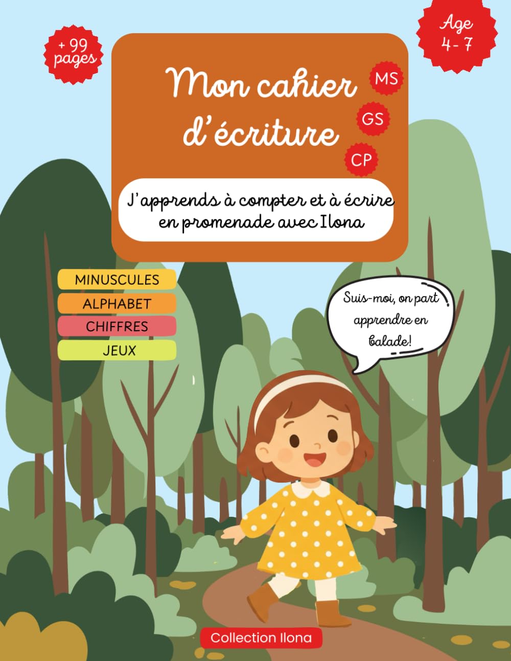 Mon cahier d'écriture, J’apprends à Écrire et Compter en Promenade avec Ilona: Plus de 89 activités pour découvrir les lettres, apprendre la cursive, ... tout en développant la motricité fine.