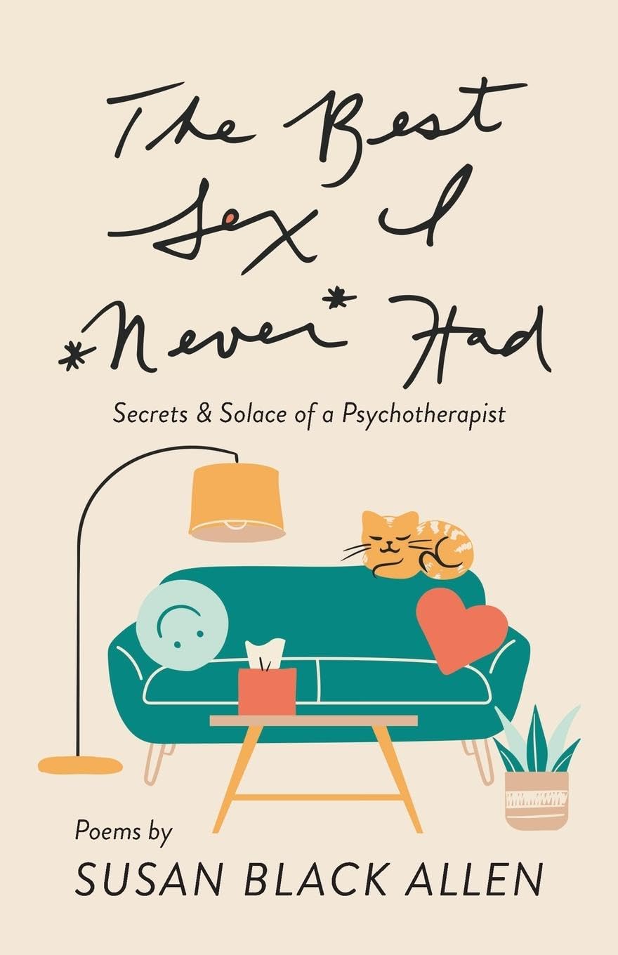 The Best Sex I Never Had: Secrets & Solace of a Psychotherapist
