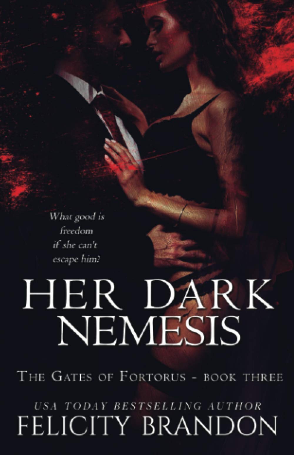 Her Dark Nemesis: A Dark, Dystopian Captive Romance. (The Gates of Fortorus)