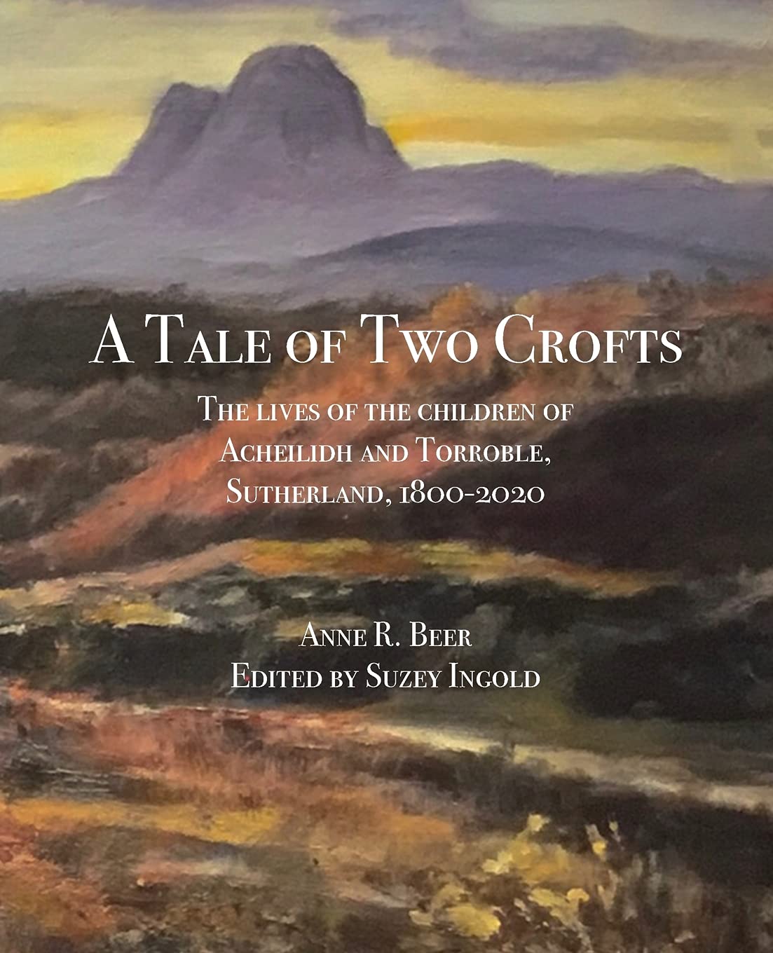 A Tale of Two Crofts: The lives of the children of Acheilidh and Torroble, Sutherland, 1800-2020