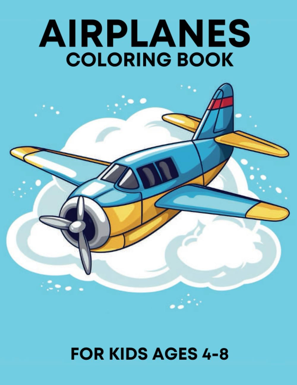 Airplanes Coloring Book: An Exciting Coloring Adventure of Planes, Jets and Helicopters for Kids
