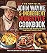 The Official John Wayne 5-Ingredient Homestyle Cookbook: Simple Recipes and Heartfelt Stories from Duke's Family Kitchen