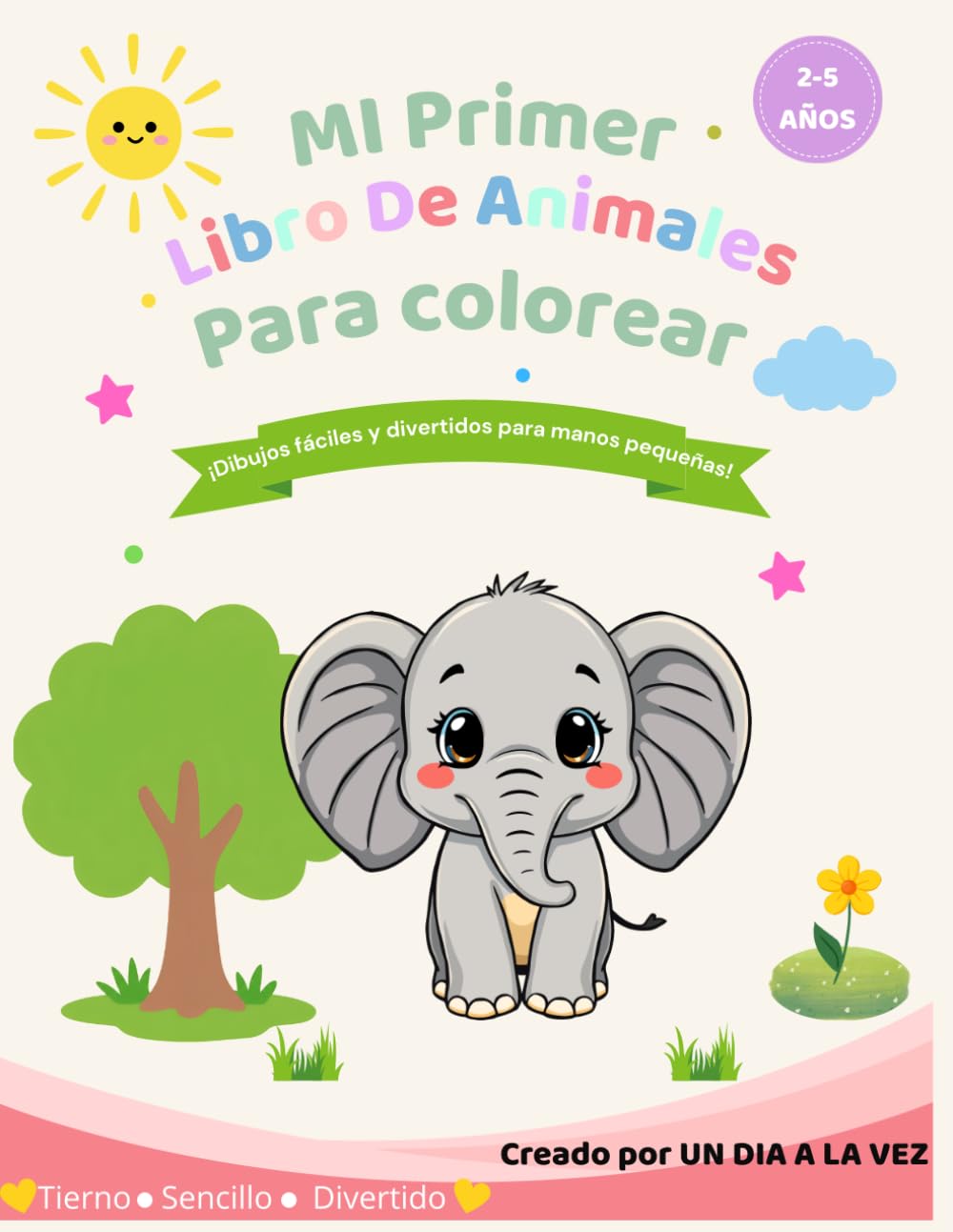 Mi Primer Libro de Animales para Colorear: Dibujos fáciles y divertidos para manos pequeñas