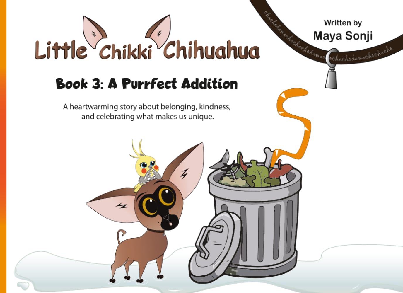 Little Chikki Chihuahua A Purrfect Addition: A heartwarming story about belonging, kindness, and celebrating what makes us unique