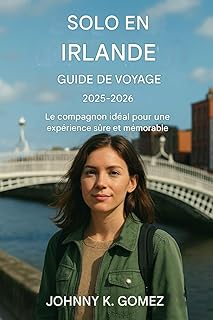 Guide de voyage solo en Irlande 2025-2026: Un compagnon complet pour une expérience sûre et mémorable
