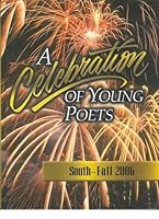 A Celebration of Young Poets; Ohio-Fall 2006 1600500773 Book Cover