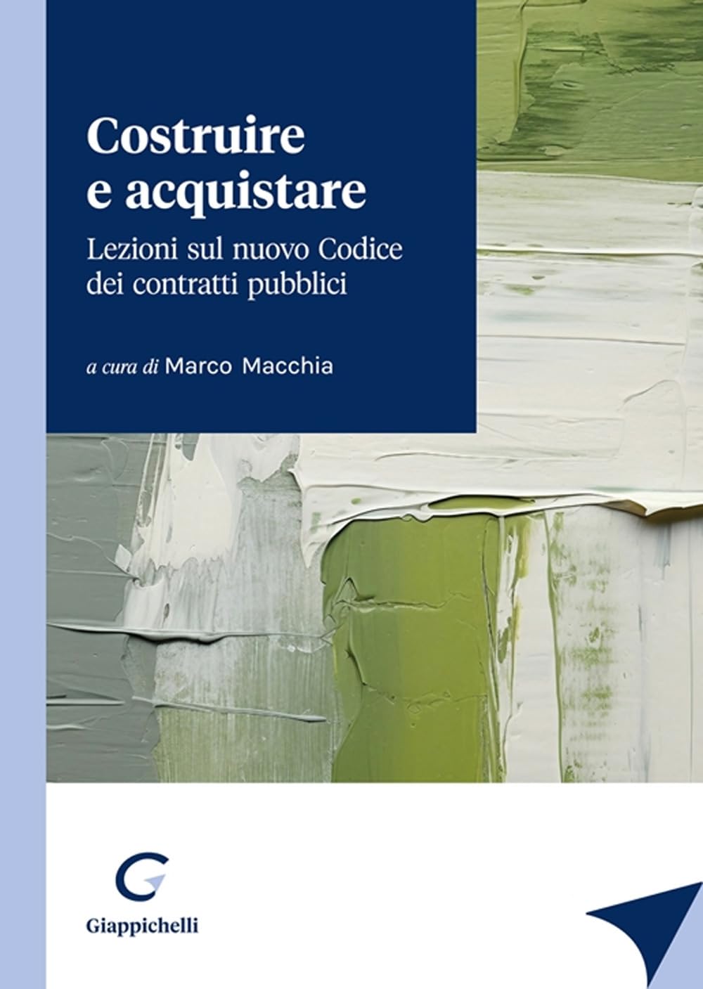Costruire E Acquistare. Lezioni Sul Nuovo Codice Dei Contratti Pubblici - 4