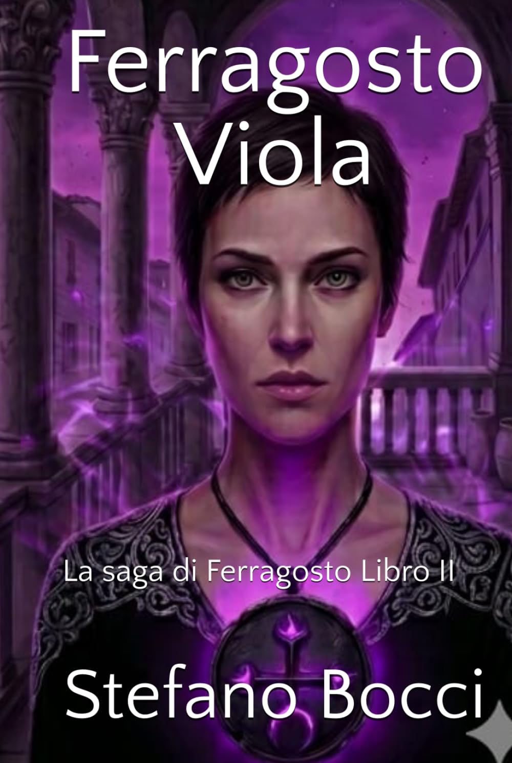 Ferragosto Viola: La saga di Ferragosto Libro II
