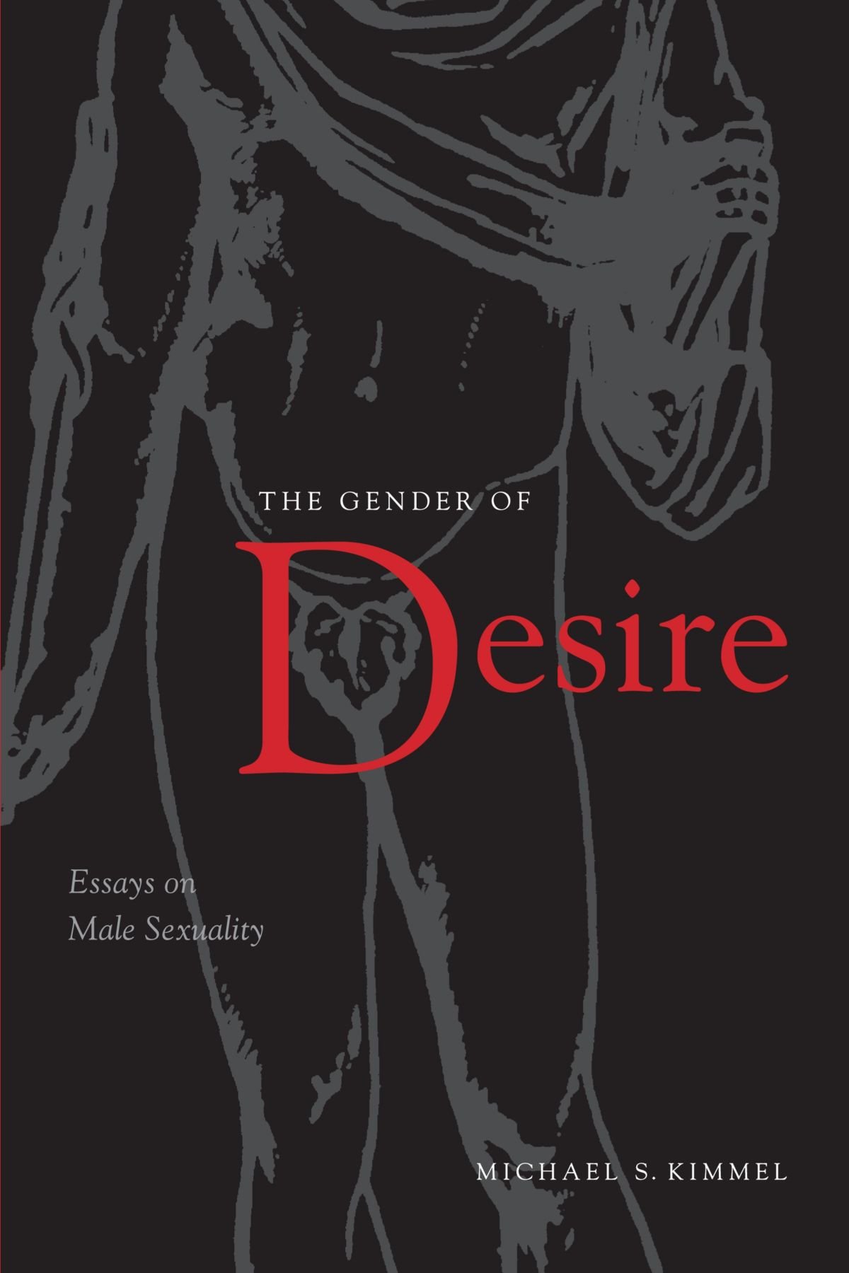 The Gender of Desire: Essays on Male Sexuality