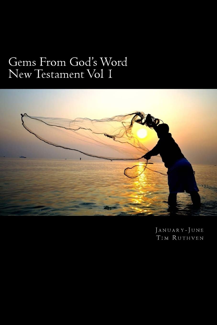 Gems From God's Word: New Testament: January - June: Volume 1