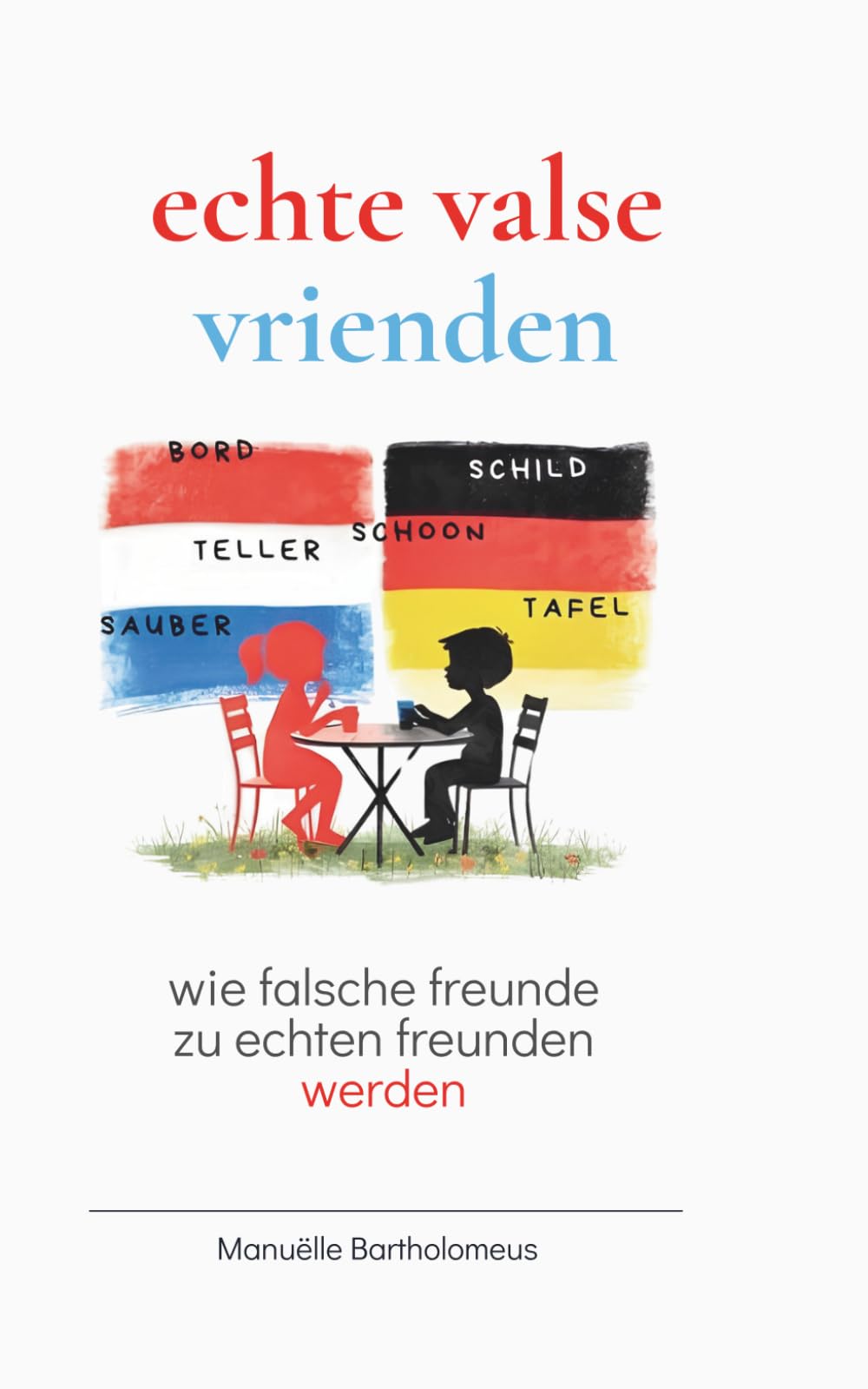 Echte valse vrienden: wie falsche freunde zu echten freunden werden