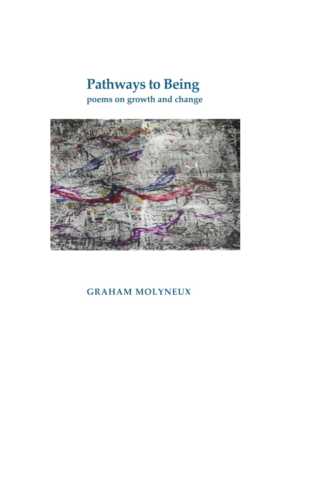 Pathway to Being: poems on growth and change