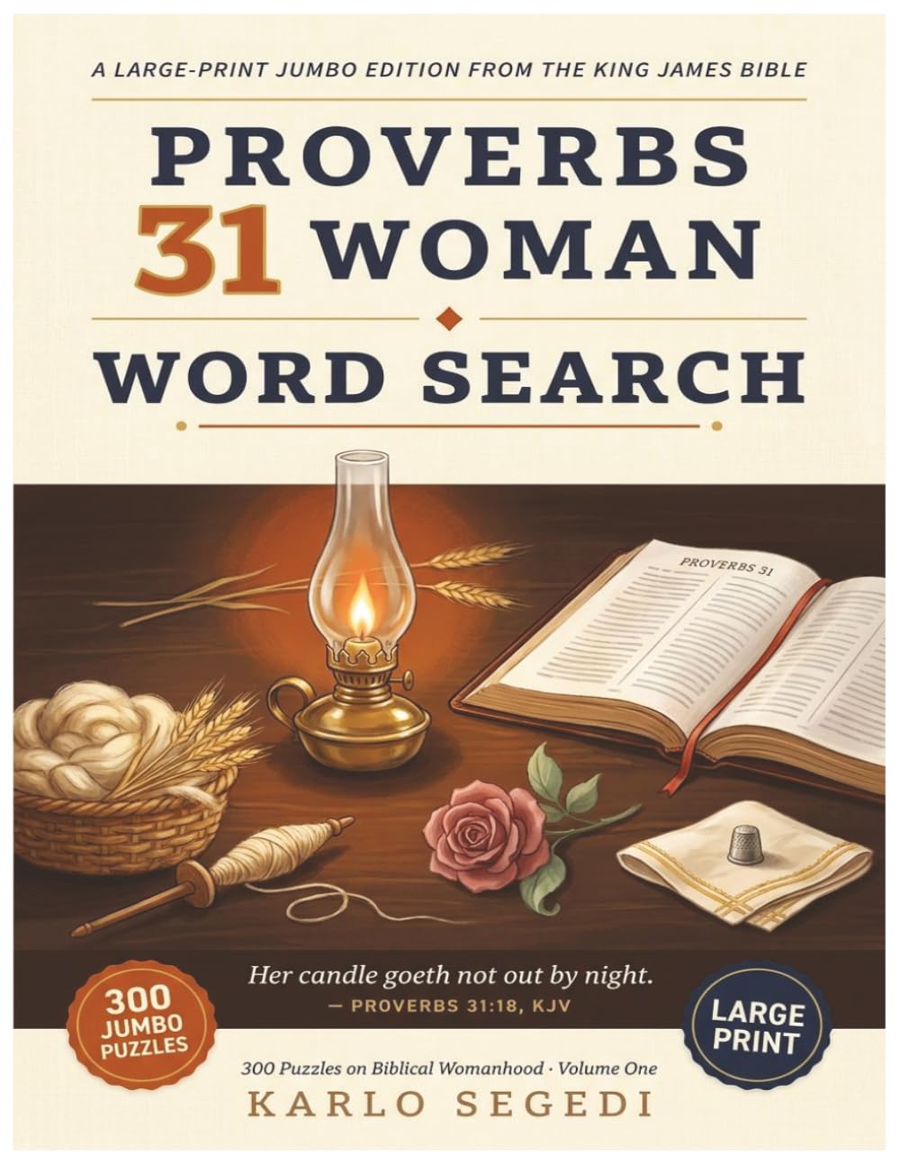 Proverbs 31 Woman Word Search: 300 Large-Print KJV Scripture Puzzles on Biblical Womanhood — A Christian Word Search Book for Women, Seniors & Bible Study Groups | Jumbo Edition (Word Find Books)