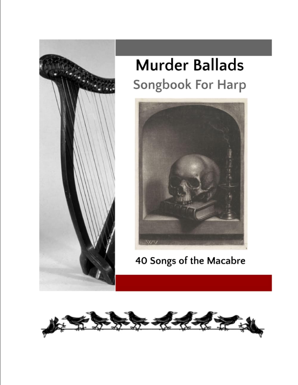 Murder Ballad Songbook for Harp: 40 Songs of the Macabre (40 Songs for Celtic Harp)