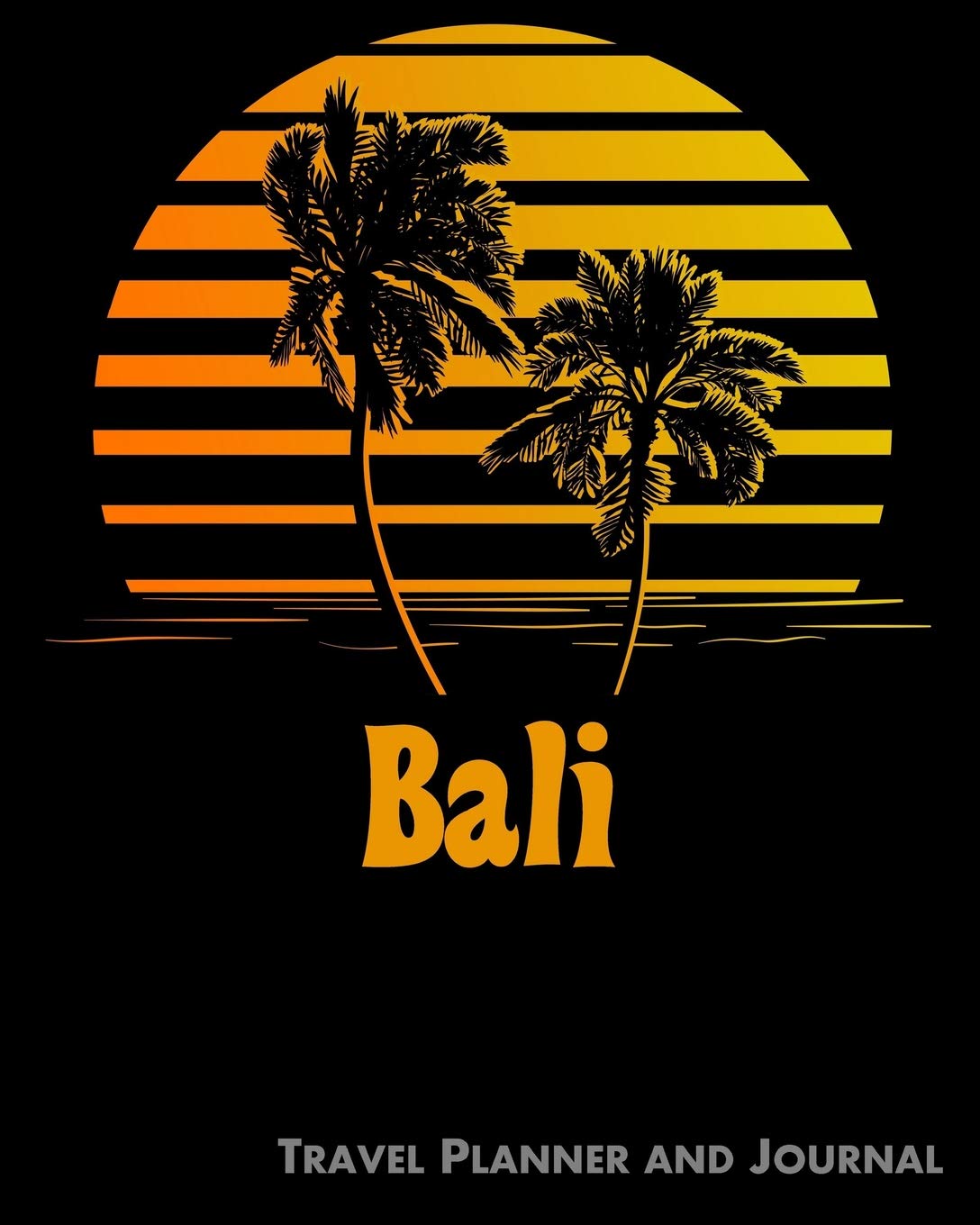 Bali Travel Planner and Journal: Beach Vacation Travel Planner and Journal (8 x 10)