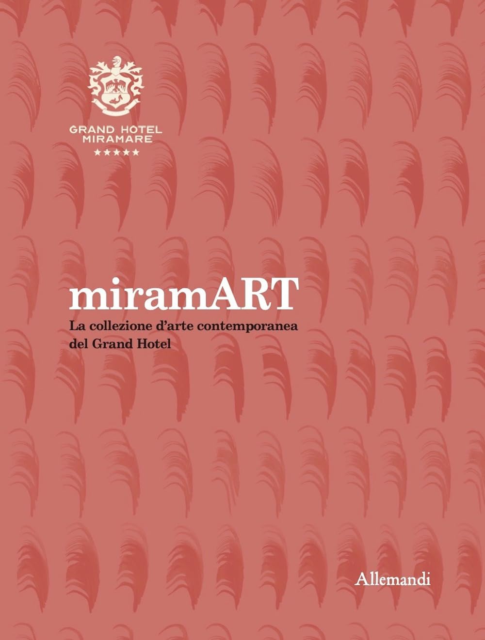 Miramart. Beyond The Sea. La Collezione D’Arte Contemporanea Del Grand Hotel. Ediz. Illustrata - 4