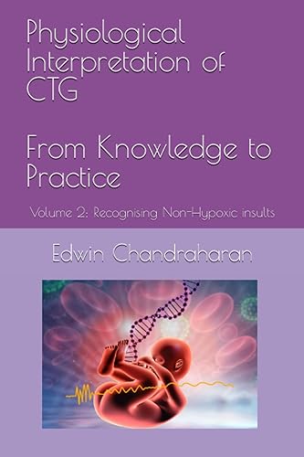 Physiological Interpretation of CTG From Knowledge to Practice: Volume 2: Recognising Non-Hypoxic insults