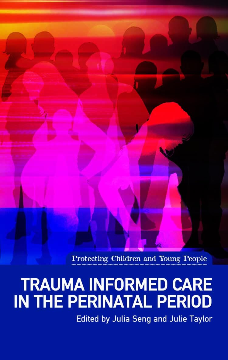 Trauma Informed Care in the Perinatal Period (Protecting Children and Young People)