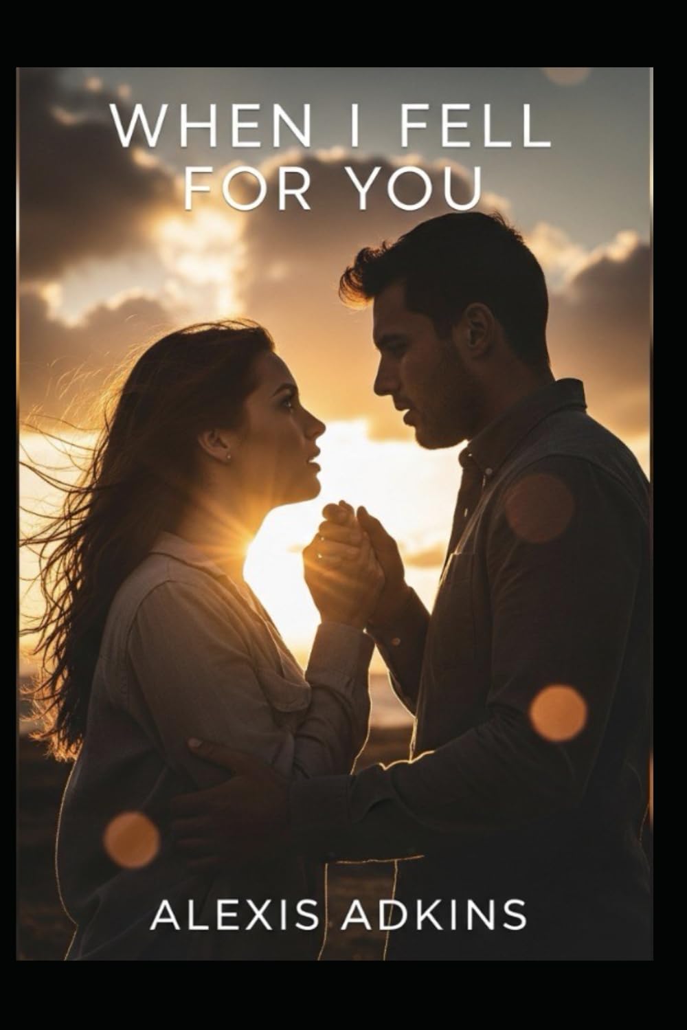 When I Fell For You: A Love That Last's Forever