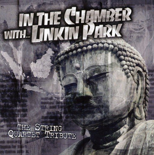 In the Chamber The String Quartet Tribute to Linkin Park