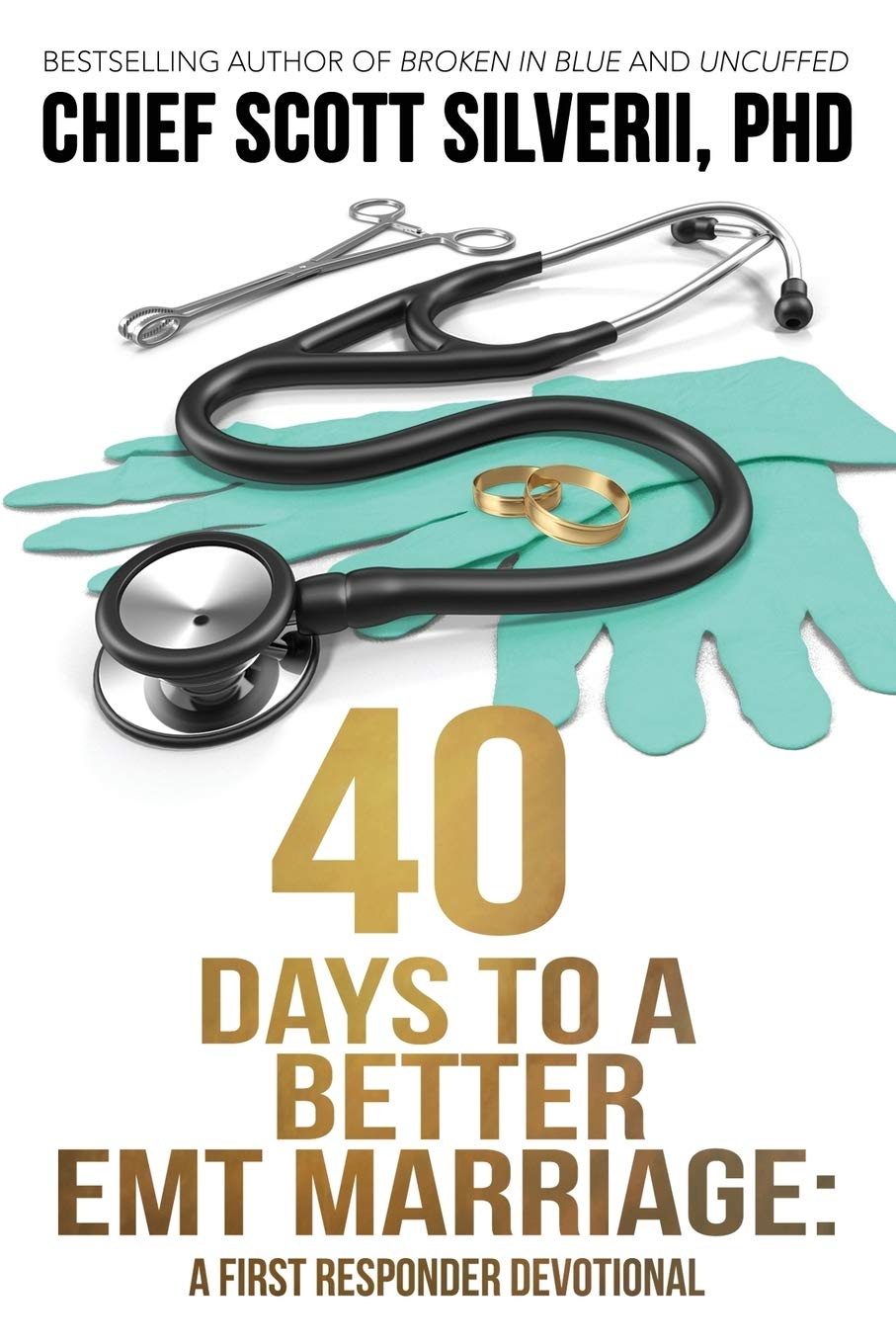 40 Days to a Better EMT Marriage (A First Responder Devotional)